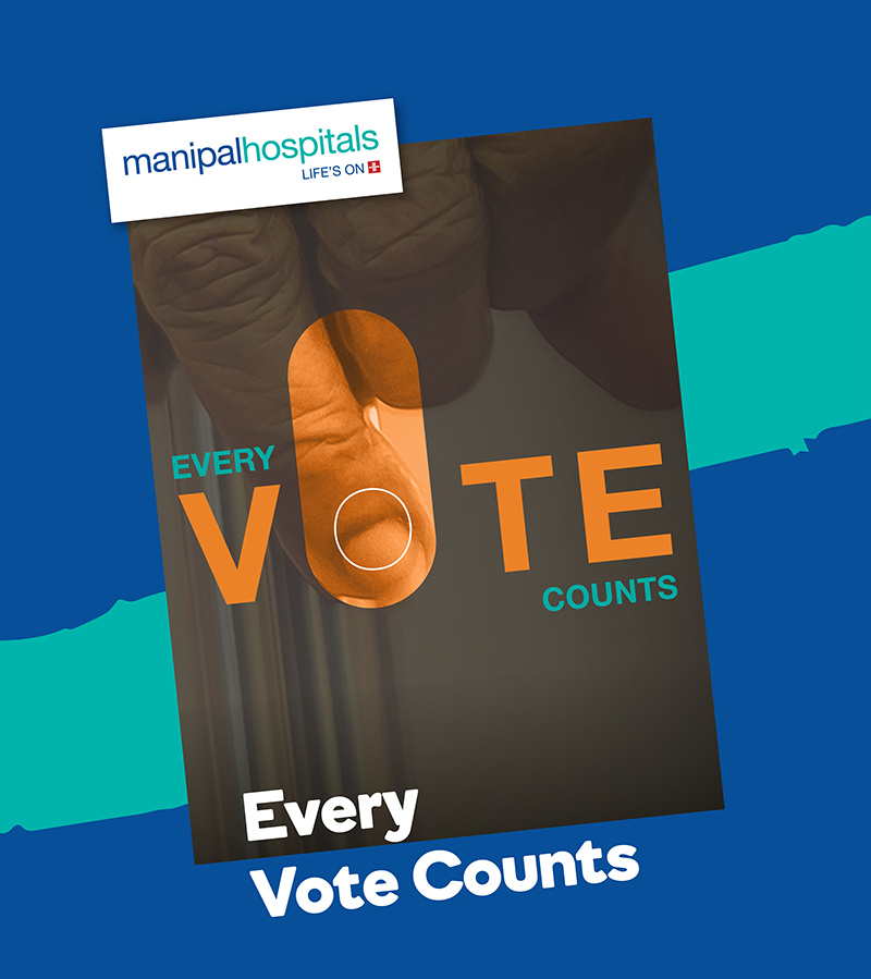 Every Vote Counts | Manipal Hospitals